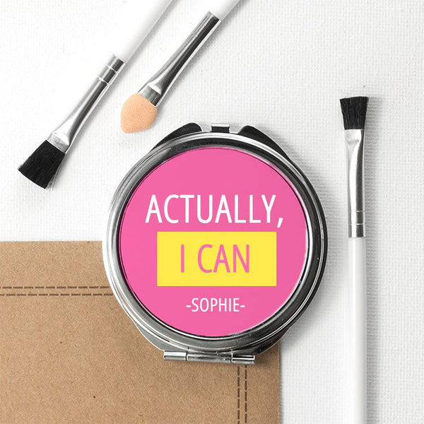 Buy Actually I Can Round Compact Mirror at www.giftsfinder.co.uk