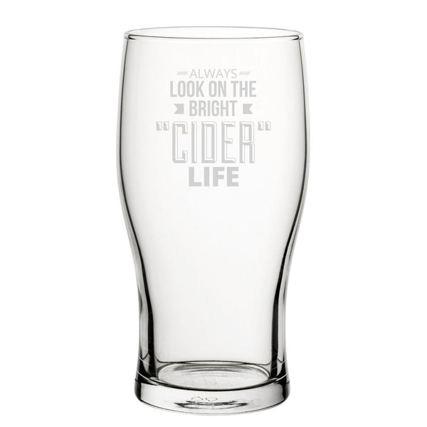 Always Look On The Bright Cider Life - Engraved Novelty Tulip Pint Glass - available to buy online at www.giftsfinder.co.uk