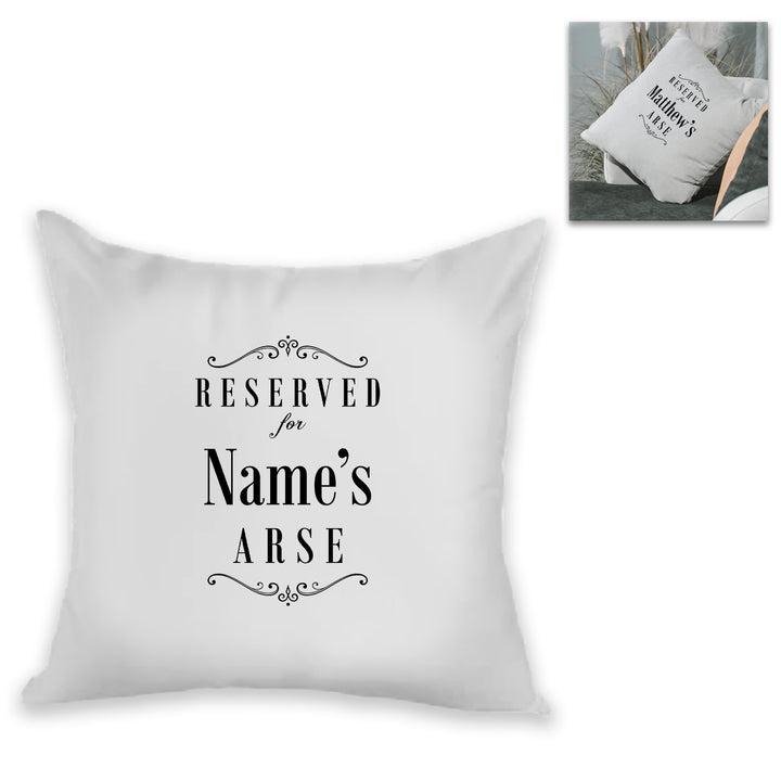 Personalised Cushion - Reserved For Name's Arse - part of the  collection