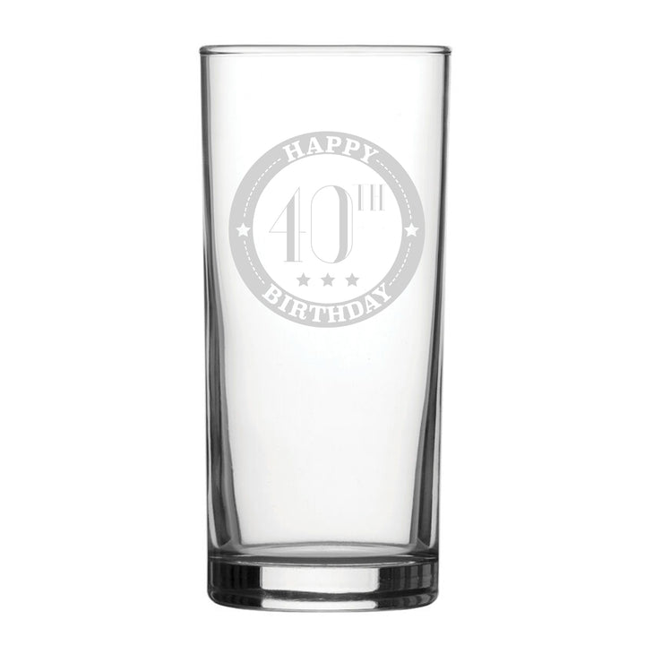 Happy 40th Birthday - Engraved Novelty Hiball Glass Image 1