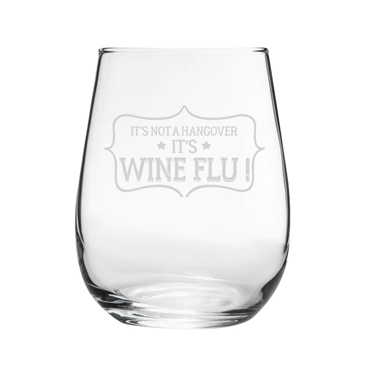 It's Not A Hangover, It's Wine Flu! - Engraved Novelty Stemless Wine Tumbler Image 1