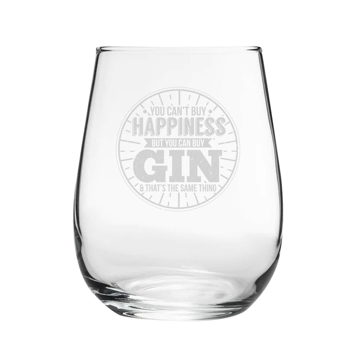 You Can't Buy Happiness But You Can Buy Gin & That's The Same Thing - Engraved Novelty Stemless Gin Tumbler - part of the  collection