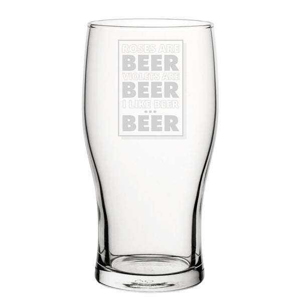 Roses Are Beer, Violets Are Beer, I Like Beer, Beer - Engraved Novelty Tulip Pint Glass - part of the Personalised Beer Pint Glasses And Tankards collection