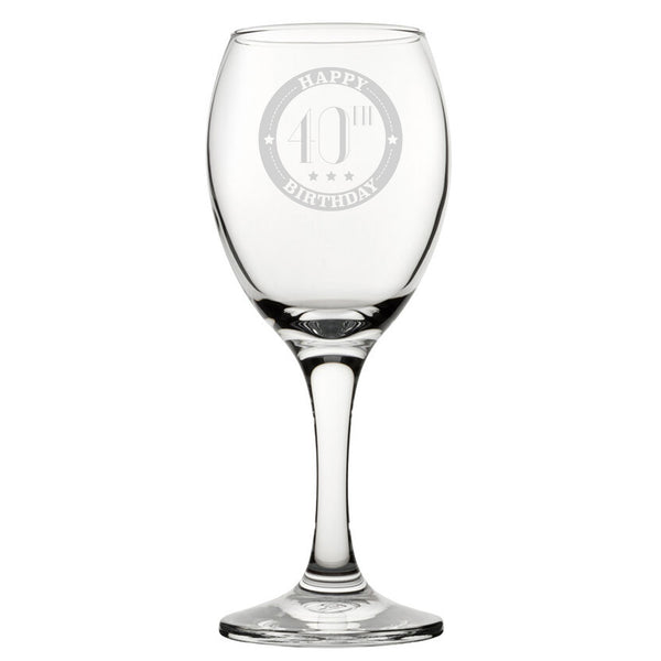 Happy 40th Birthday - Engraved Novelty Wine Glass - part of the  collection