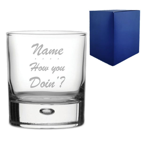 Engraved Funny "Name, How You Doin'?" Novelty Whisky Tumbler With Gift Box - part of the  collection