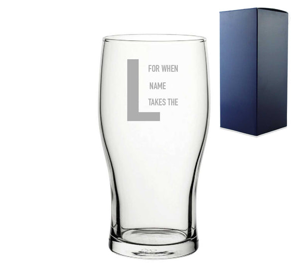 Engraved Pint Glass With For When Name Takes The L Design, Gift Boxed, Personalise With Any Name For Any Gamer - part of the Personalised Beer Pint Glasses And Tankards collection