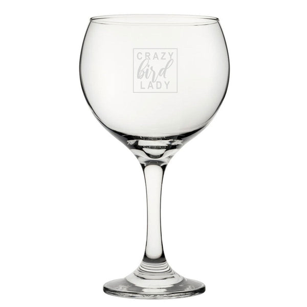 Crazy Bird Lady - Engraved Novelty Gin Balloon Cocktail Glass (Stemware) available to buy now at www.giftsfinder.co.uk