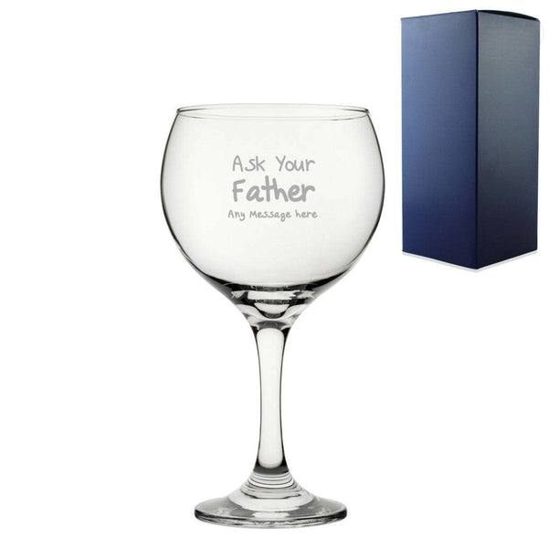 Engraved Gin Glass 22.5oz With Ask Your Father Design Gift Boxed (Stemware) available to buy now at www.giftsfinder.co.uk