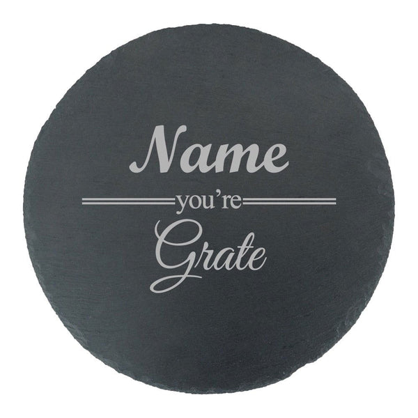 Engraved Round Slate Cheeseboard with Name you're Grate Design (Cutting Boards) available to buy now at www.giftsfinder.co.uk