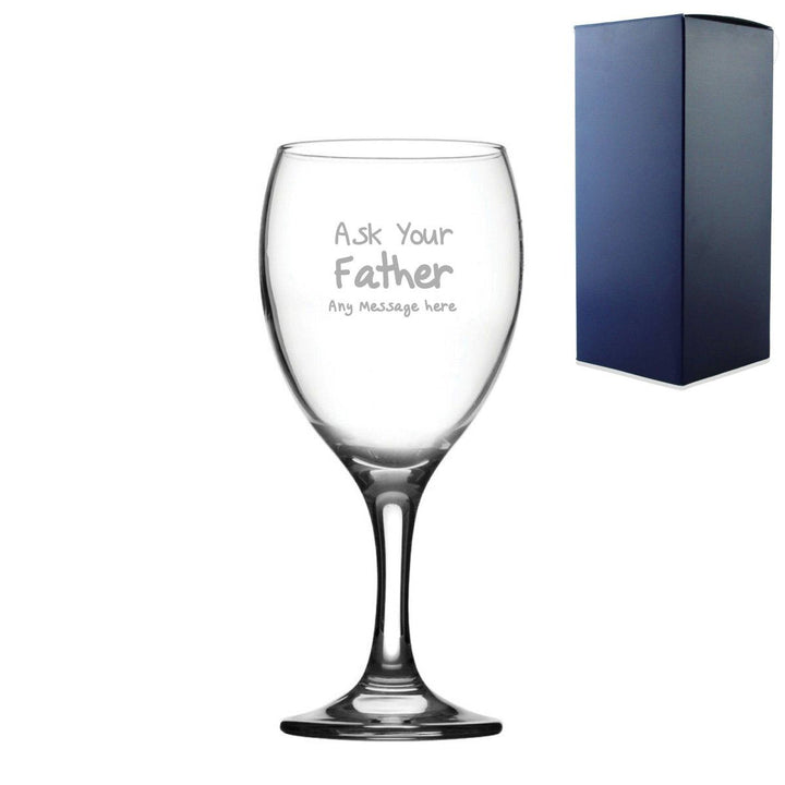 Engraved Wine Glass 12oz With Ask Your Father Design Gift Boxed (Stemware) available to buy now at www.giftsfinder.co.uk