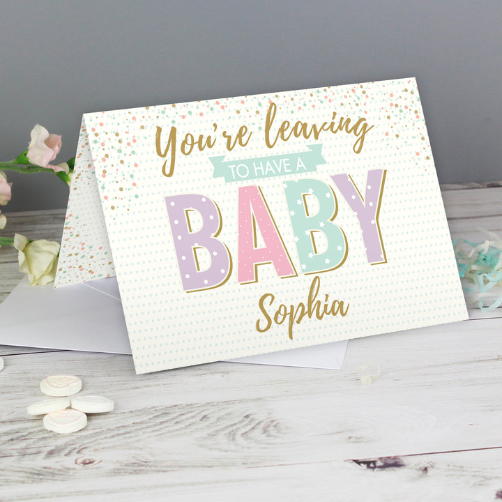 Buy Personalised 'You're Leaving to Have a Baby' Card at www.giftsfinder.co.uk