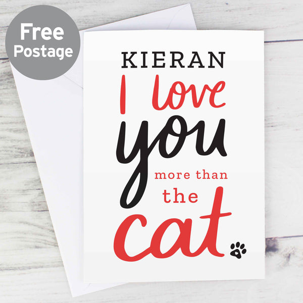 Buy Personalised I love You More than the Cat Card at www.giftsfinder.co.uk