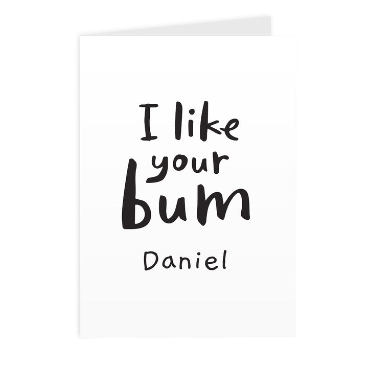 Buy Personalised I Like Your Bum Card at www.giftsfinder.co.uk