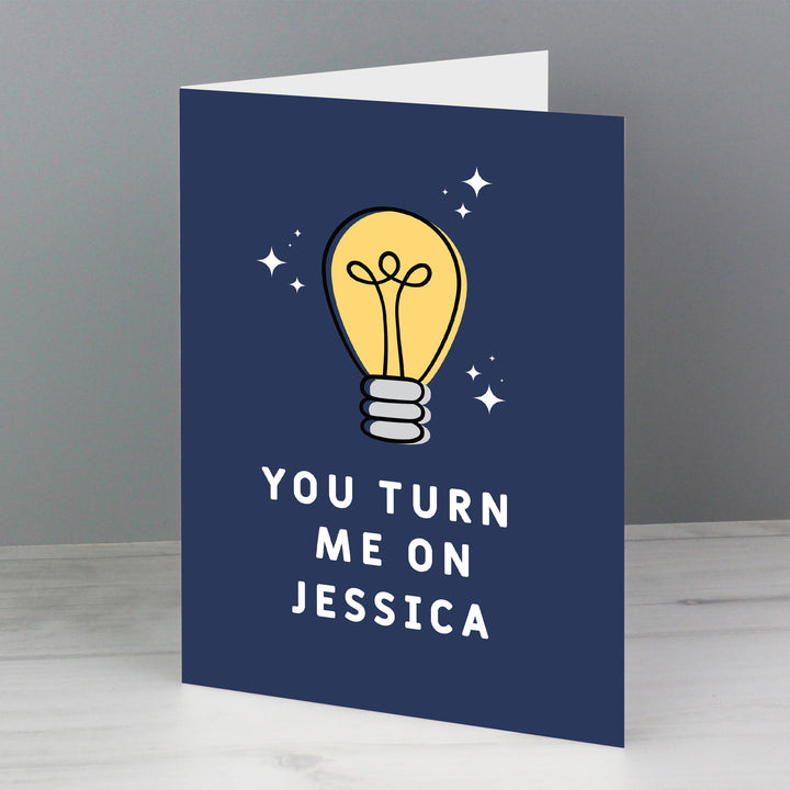 Buy Personalised You Turn Me On Card at www.giftsfinder.co.uk