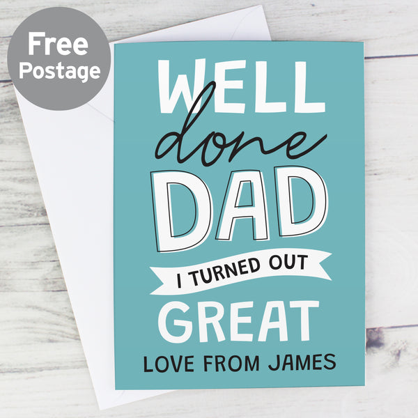 Buy Personalised Well Done Dad... Card at www.giftsfinder.co.uk