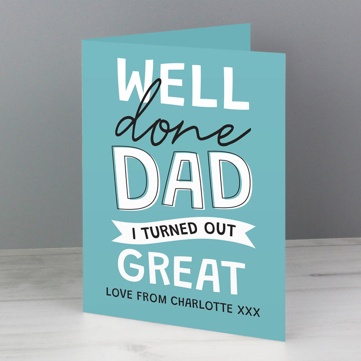 Buy Personalised Well Done Dad... Card at www.giftsfinder.co.uk