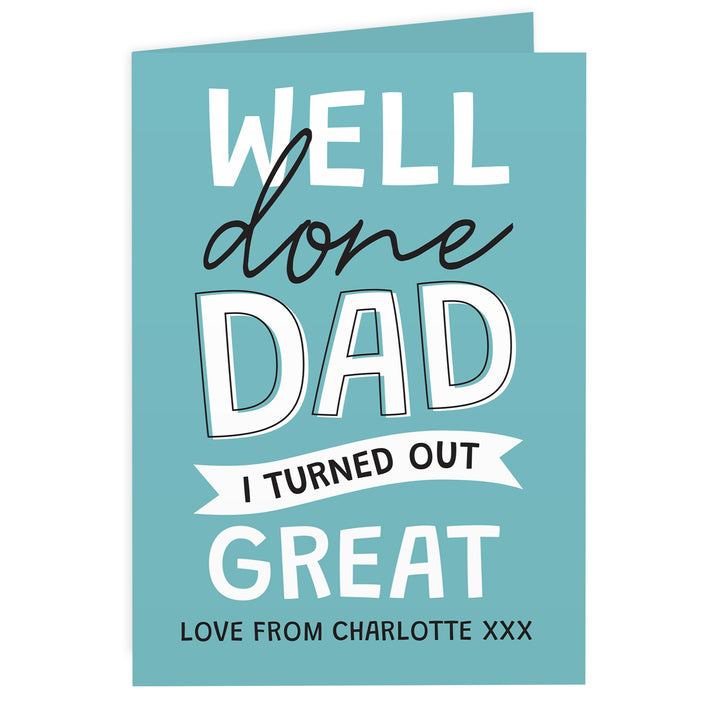 Buy Personalised Well Done Dad... Card at www.giftsfinder.co.uk