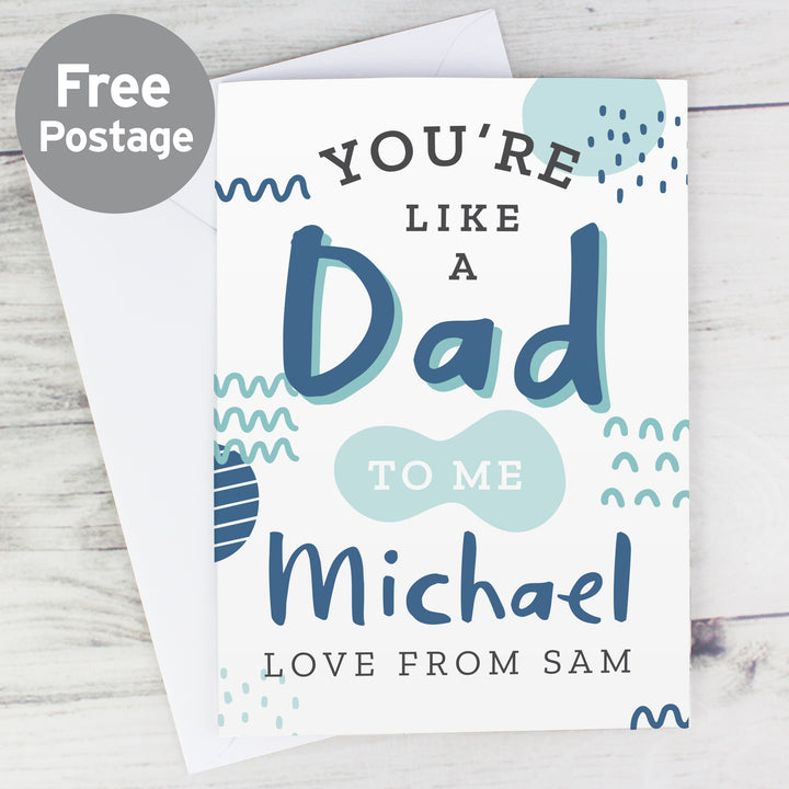 Buy Personalised Like A Dad To Me Card at www.giftsfinder.co.uk