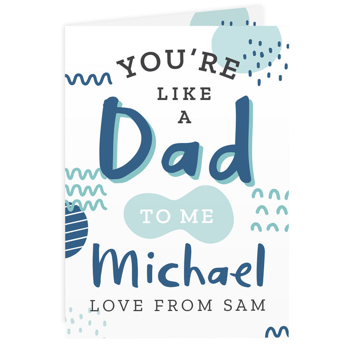 Buy Personalised Like A Dad To Me Card at www.giftsfinder.co.uk