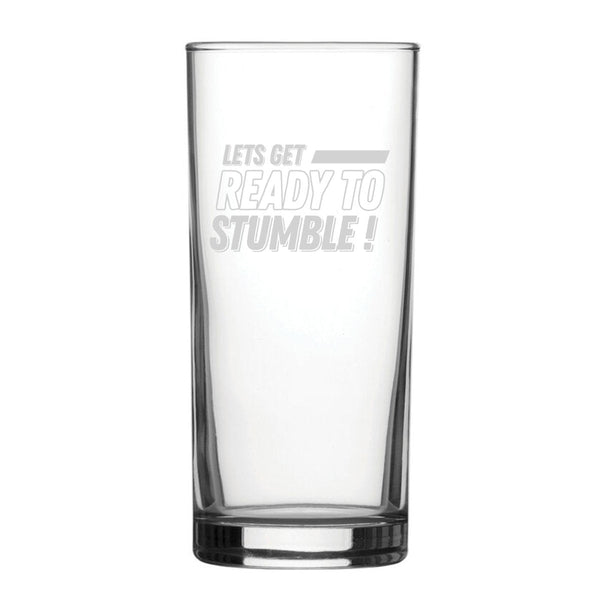 Buy Let's Get Ready To Stumble! - Engraved Novelty Hiball Glass available now at www.giftsfinder.co.uk