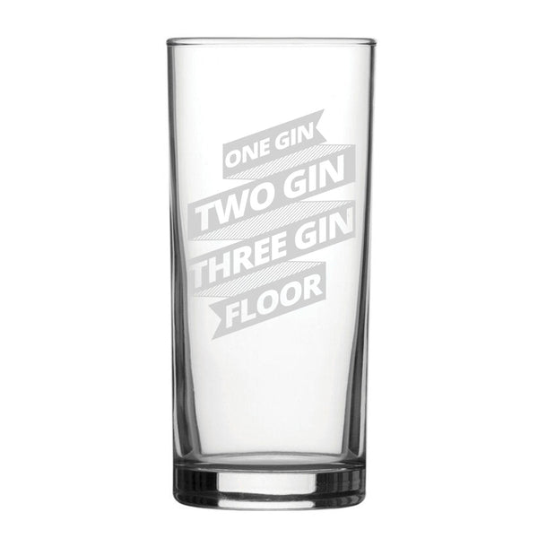 Buy One Gin Two Gin Three Gin Floor - Engraved Novelty Hiball Glass available now at www.giftsfinder.co.uk