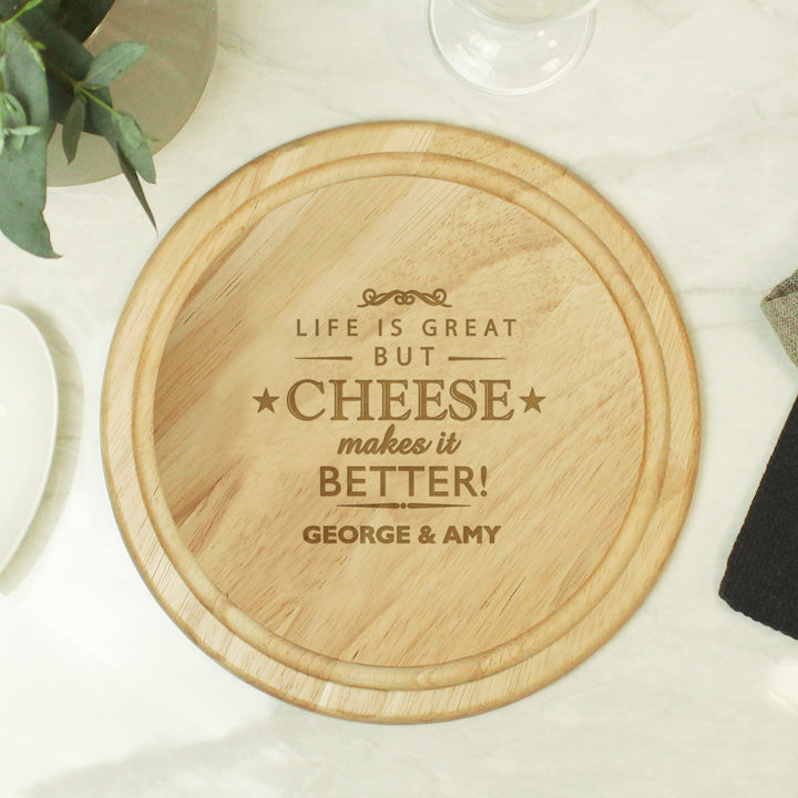 Buy Personalised Cheese Makes Life Better... Wooden Cheese Board available now at www.giftsfinder.co.uk