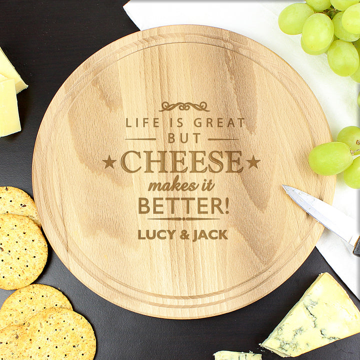 Buy Personalised Cheese Makes Life Better... Wooden Cheese Board available now at www.giftsfinder.co.uk