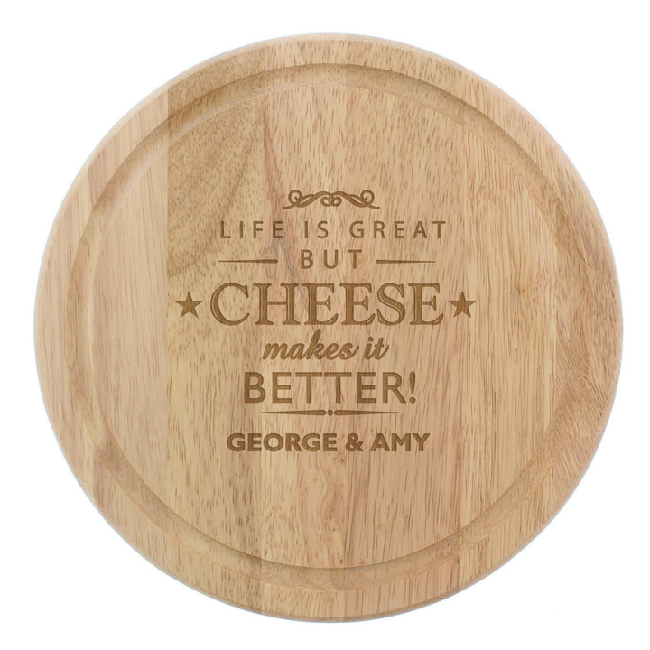 Buy Personalised Cheese Makes Life Better... Wooden Cheese Board available now at www.giftsfinder.co.uk