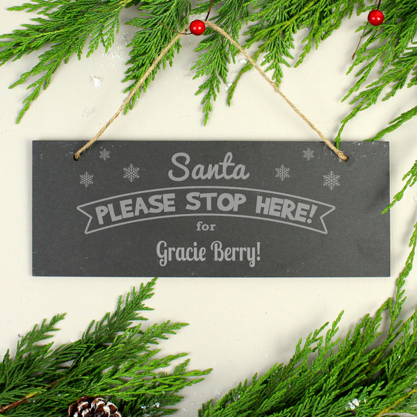 Personalised Santa Please Stop Here... Hanging Slate Plaque in gift category Personalised Christmas Decorations