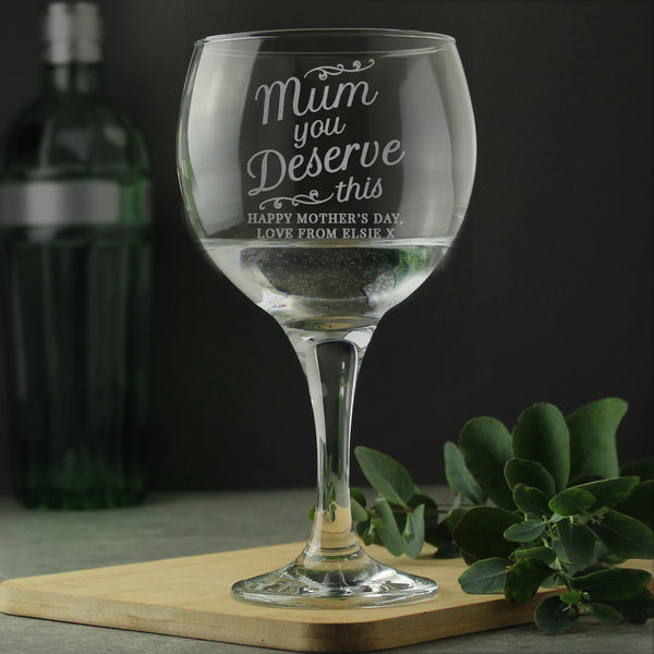 Buy Personalised 'Mum You Deserve This' Gin Balloon Glass at www.giftsfinder.co.uk