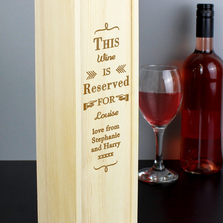 Buy Personalised Reserved For Wooden Wine Bottle Box at www.giftsfinder.co.uk