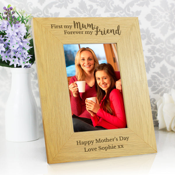 Buy Personalised 'First My Mum Forever My Friend' 6x4 Oak Finish Photo Frame available now at www.giftsfinder.co.uk