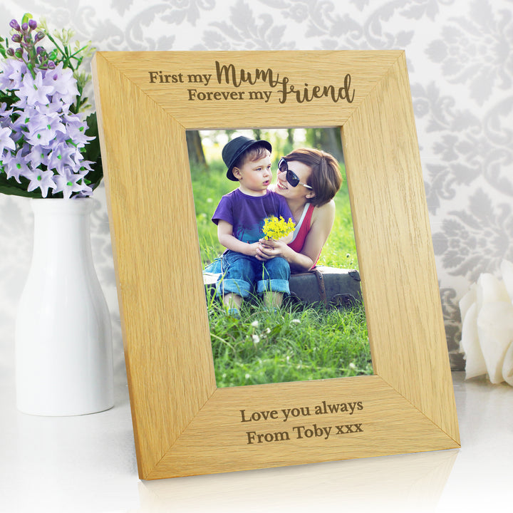 Buy Personalised 'First My Mum Forever My Friend' 6x4 Oak Finish Photo Frame available now at www.giftsfinder.co.uk