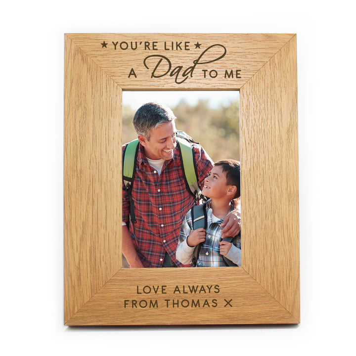 Personalised You're Like A Dad To Me 6x4 Inch Oak Finish Photo Frame - part of the Gifts Finder Personalised Photo Frames collection