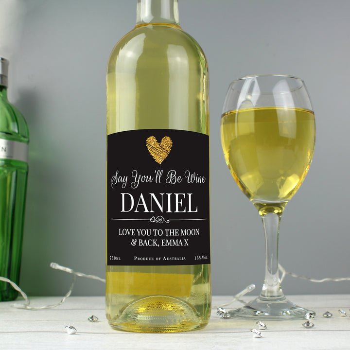 Personalised Say You'Ll Be Wine White Wine - part of the Gifts Finder Personalised White Wine & White Wine Gift Sets collection