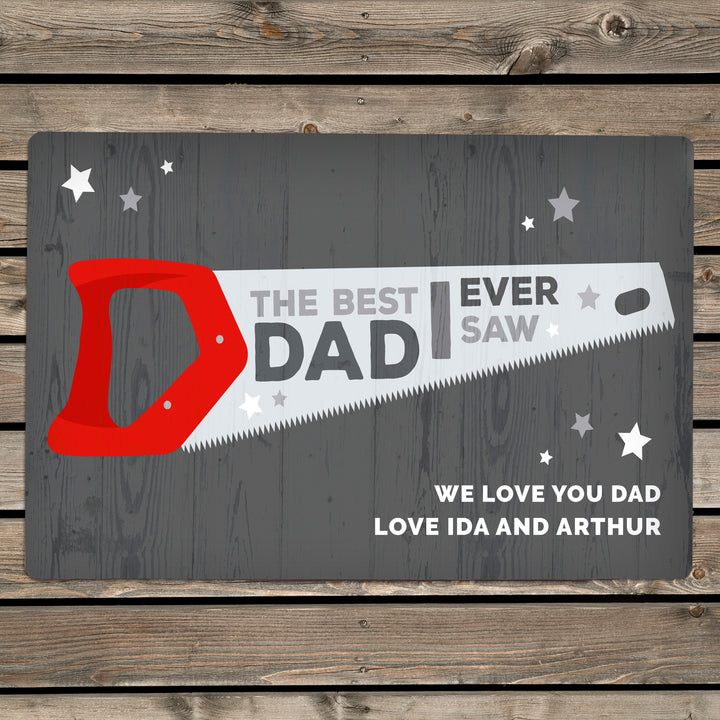 Buy Personalised "The Best Dad Ever Saw" Metal Sign at www.giftsfinder.co.uk