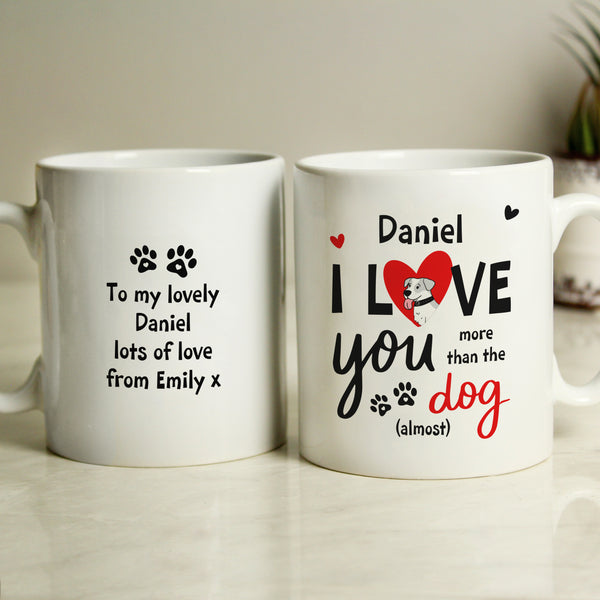 Buy Personalised I Love You More Than The Dog Mug at www.giftsfinder.co.uk