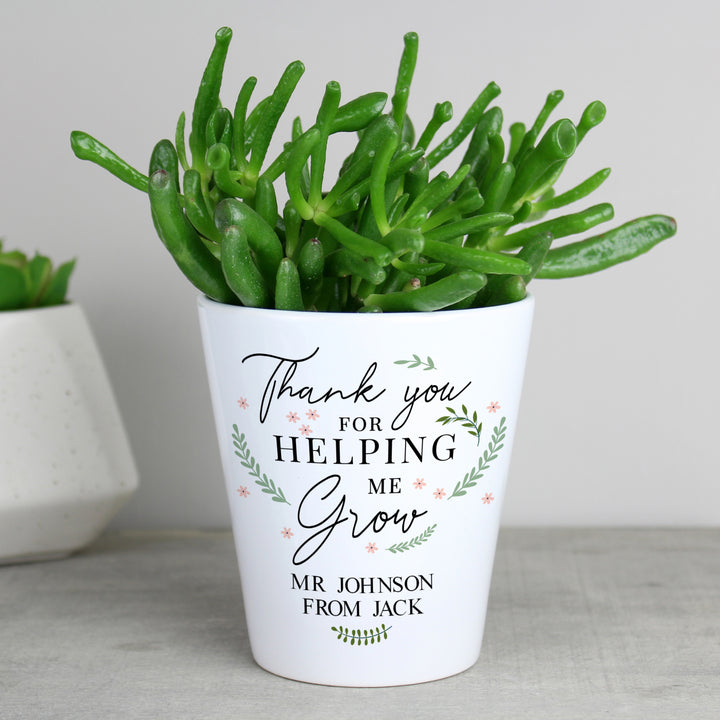 Buy Personalised Thank You For Helping Me Grow Plant Pot at www.giftsfinder.co.uk