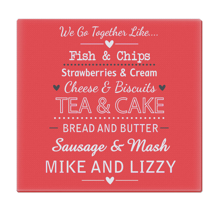 Personalised We Go Together Like.... Glass Chopping Board/Worktop Saver - part of the Gifts Finder Personalised Chopping Boards collection