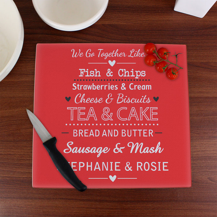 Personalised We Go Together Like.... Glass Chopping Board/Worktop Saver - part of the Gifts Finder Personalised Chopping Boards collection