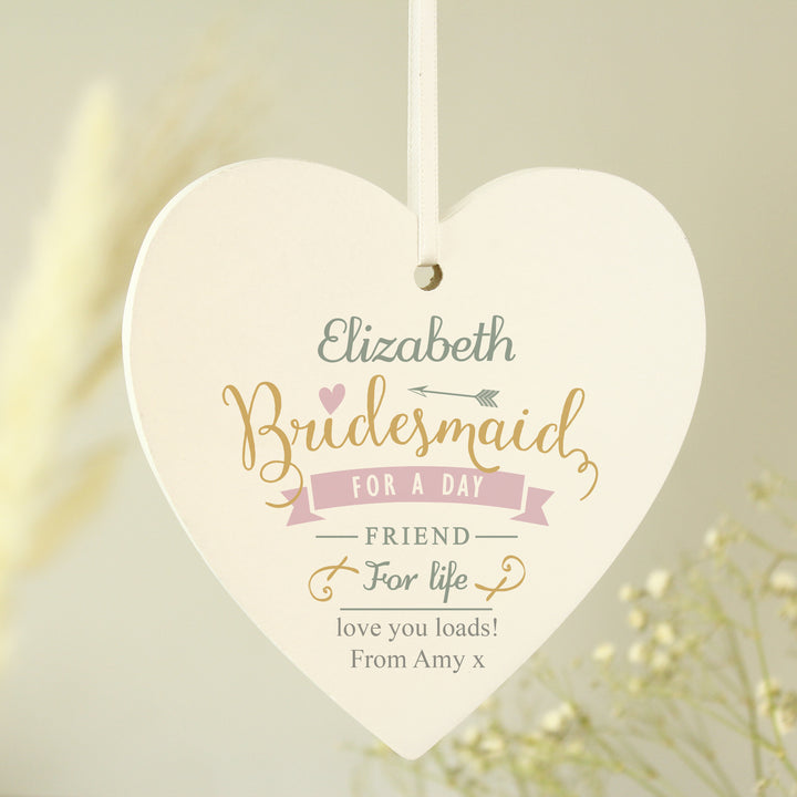 Buy Personalised I Am Glad... Bridesmaid Wooden Heart Decoration at www.giftsfinder.co.uk