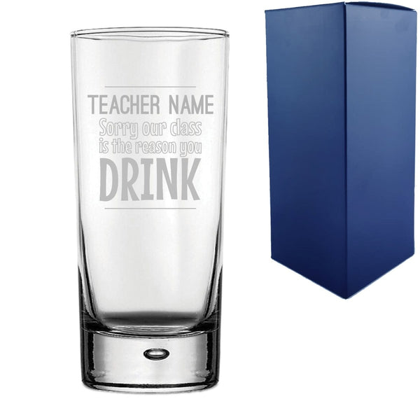 Buy Engraved Hiball Glass with Sorry Our Class is the Reason You Drink Design from www.giftsfinder.co.uk