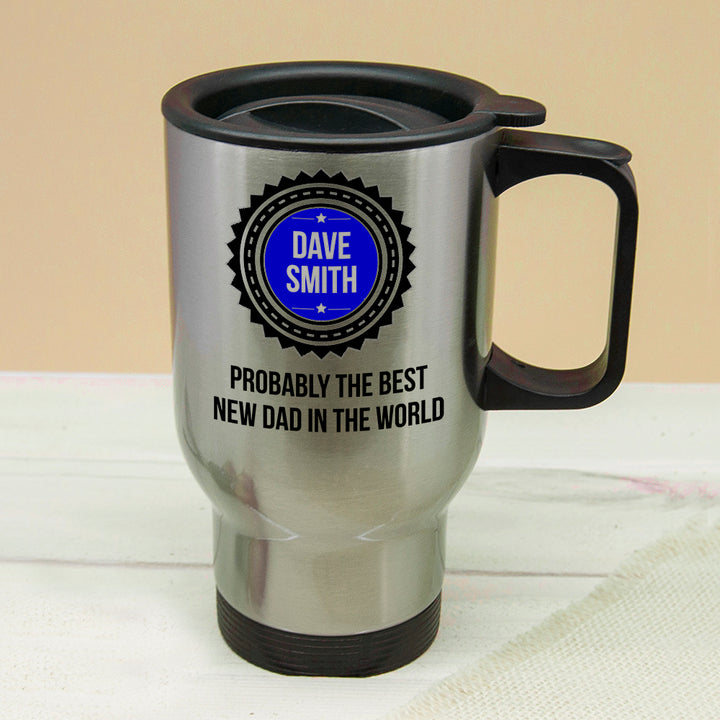 Probably The Best New Dad In The World Travel Mug