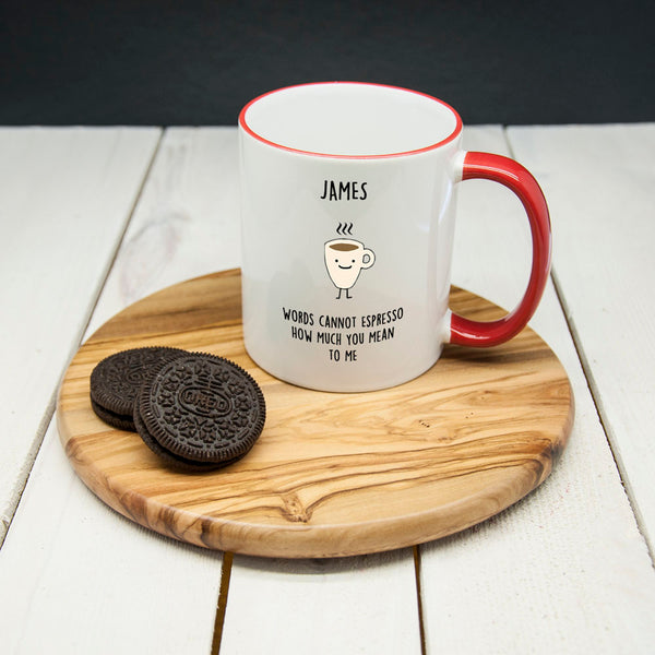 Personalised Words Cannot Espresso How Much You Mean To Me" Mug" in gift category Personalised Mugs