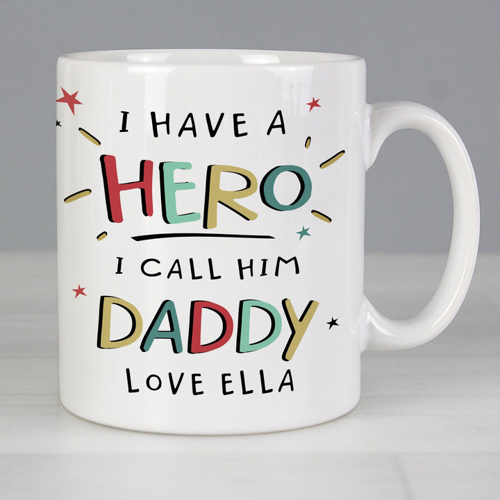 Buy Personalised I Have A Hero Mug available now at www.giftsfinder.co.uk