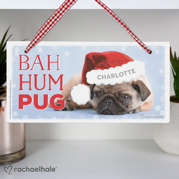 Personalised Rachael Hale Christmas Bah Hum Pug Wooden Sign in gift category 