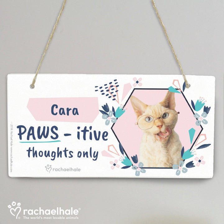 Personalised Rachael Hale 'PAWS - itive Thoughts Only' Cat Wooden Sign in gift category 