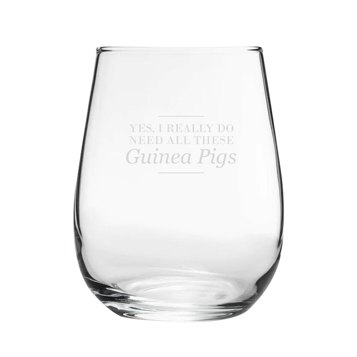Yes, I Really Do Need All These Guinea Pigs - Engraved Novelty Stemless Wine Gin Tumbler Image 2